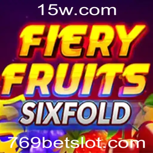 Descubra o Empolgante Jogo FieryFruitsSixFold e a Palavra-Chave 769 bet